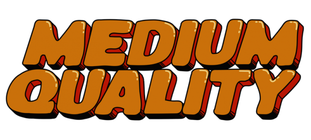 Medium Quality